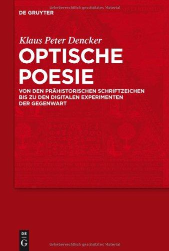 Optische Poesie: Von den prähistorischen Schriftzeichen bis zu den digitalen Experimenten der Gegenwart