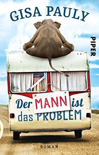 Der Mann ist das Problem: Roman