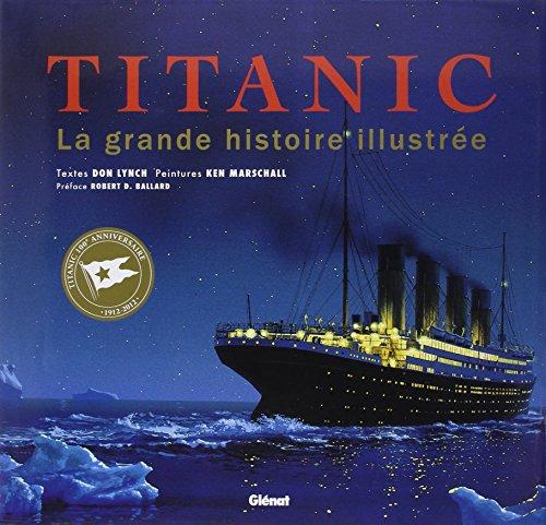 Titanic : la grande histoire illustrée