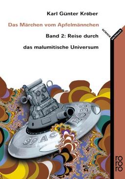 Das Märchen vom Apfelmännchen 2. Reise durch das malumitische Universum.