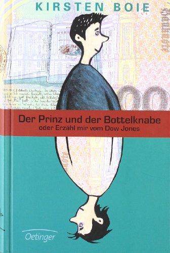 Der Prinz und der Bottelknabe: Oder Erzähl mir vom Dow Jones