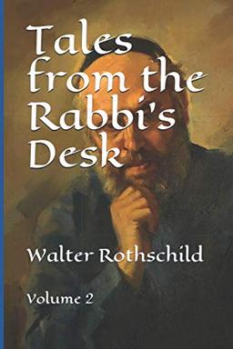 Tales from the Rabbi's Desk: Volume 2