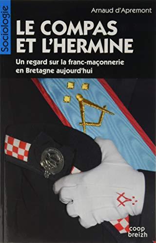 Le compas et l'hermine : un regard sur la franc-maçonnerie en Bretagne aujourd'hui