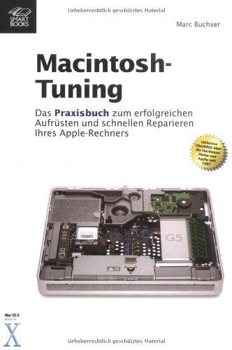 Macintosh - Tuning: Reparieren und Erweitern Ihres Apple-Computers.