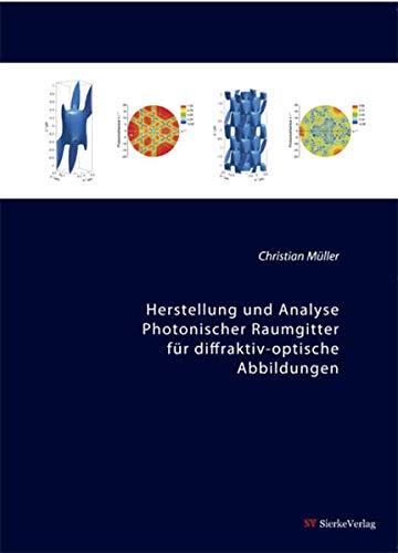 Herstellung und Analyse Photonischer Raumgitter für diffraktiv-optische Abbildungen