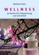 Wellness. 50 Karten für Entspannung und Schönheit