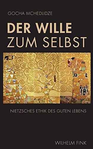 Der Wille zum Selbst. Nietzsches Ethik des guten Lebens