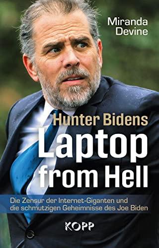 Hunter Bidens Laptop from Hell: Die Zensur der Internet-Giganten und die schmutzigen Geheimnisse des Joe Biden