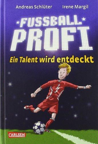 Fußballprofi, Band 1: Fußballprofi - Ein Talent wird entdeckt