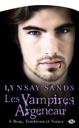 Les vampires Argeneau. Vol. 4. Beau, ténébreux et vorace