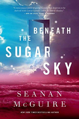 Beneath the Sugar Sky (Wayward Children)