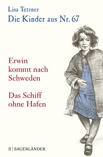 Die Kinder aus Nr. 67: Erwin kommt nach Schweden / Das Schiff ohne Hafen