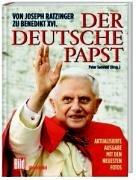 Der deutsche Papst. Von Joseph Ratzinger zu Benedikt XVI