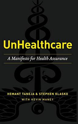 UnHealthcare: A Manifesto for Health Assurance