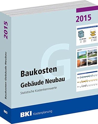 Baukosten Gebäude Neubau 2015: Statistische Kostenkennwerte Teil 1