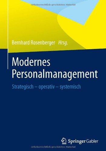 Modernes Personalmanagement: Strategisch - operativ - systemisch