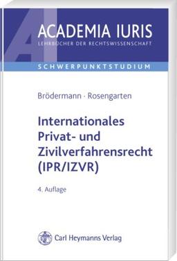 Internationales Privat- und Zivilvervahrensrecht - IPR / IZVR: Anleitung zur systematischen Fallbearbeitung