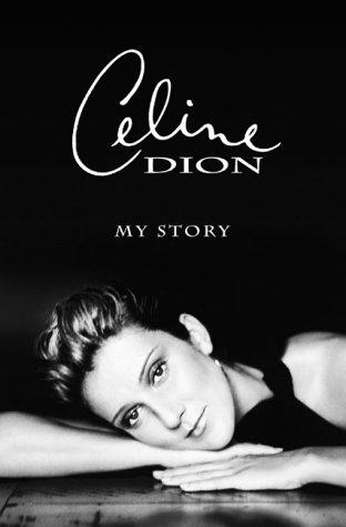 Celine Dion: My Story, My Dream