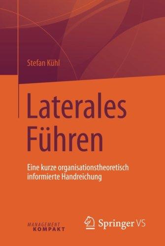 Laterales Führen: Eine kurze organisationstheoretisch informierte Handreichung