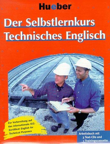 Der Selbstlernkurs Technisches Englisch, 3 Text-Audio-CDs, 1 Trainingscassette u. Arbeitsbuch