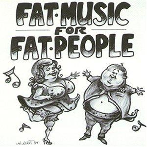 Fat Music for Fat People (Ep)