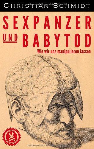 Sexpanzer und Babytod: Wie wir uns manipulieren lassen