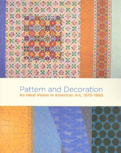 Pattern and Decoration: An Ideal Vision in American Art