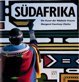 Südafrika. Die Kunst der Ndebele-Frauen