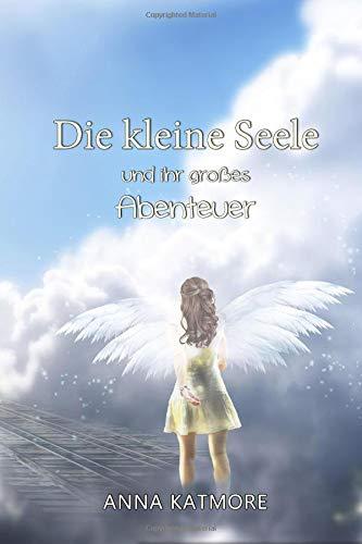 Die kleine Seele und ihr großes Abenteuer