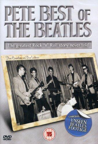 Pete Best Of The Beatles - The Greatest Rock'n' Roll Story Never Told