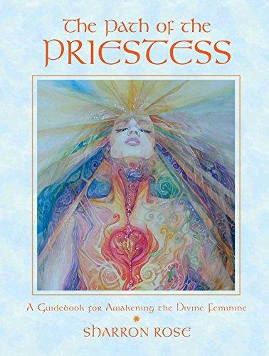 The Path of the Priestess: A Guidebook for Awakening the Divine Feminine