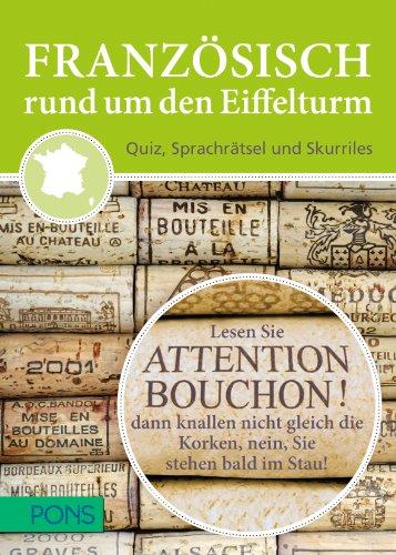 Französisch rund um den Eiffelturm: Quiz, Sprachrätsel und Skurriles