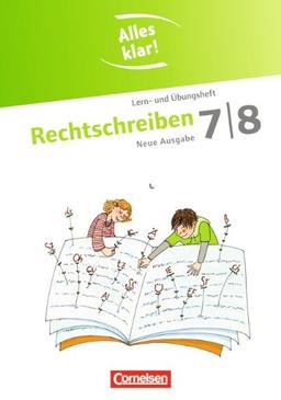 Alles klar! - Deutsch - Sekundarstufe I - Neue Ausgabe: 7./8. Schuljahr - Rechtschreiben: Lern- und Übungsheft mit beigelegtem Lösungsheft: ... und Übungsheft mit beigelegtem Lösungsheft