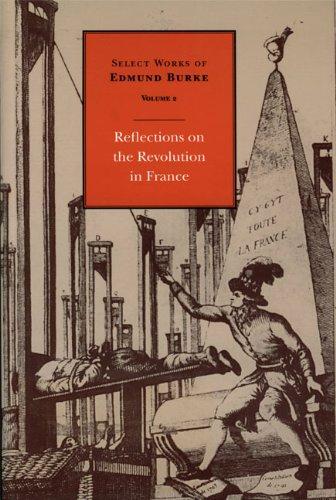 Reflections on the Revolution in France: 002 (Select Works of Edmund Burke)