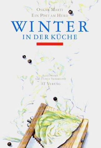 Winter in der Küche. Ein Poet am Herd