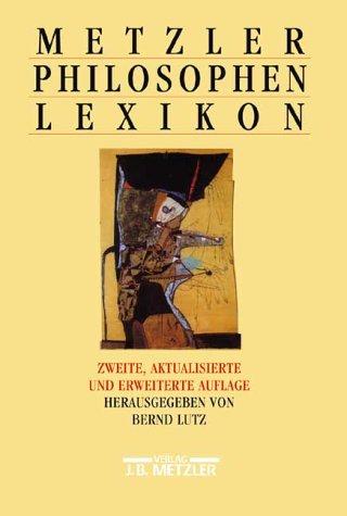 Metzler-Philosophen-Lexikon.