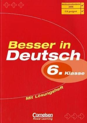 Besser in Deutsch. Sekundarstufe I: Besser in Deutsch. 6. Klasse. Neubearbeitung. Neue Rechtschreibung. (Lernmaterialien)