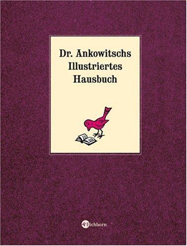 Dr. Ankowitschs Illustriertes Hausbuch