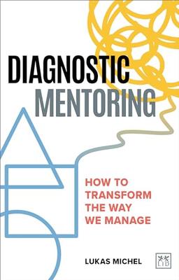 Diagnostic Mentoring: How to Transform the Way We Manage