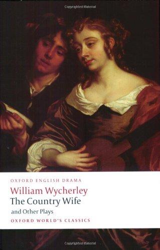 The Country Wife and Other Plays (Oxford World's Classics)