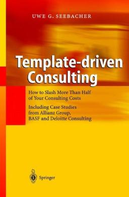 Template-driven Consulting: How to Slash More Than Half of Your Consulting Costs