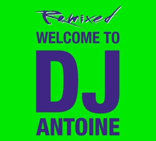 Welcome to DJ Antoine - Remixed