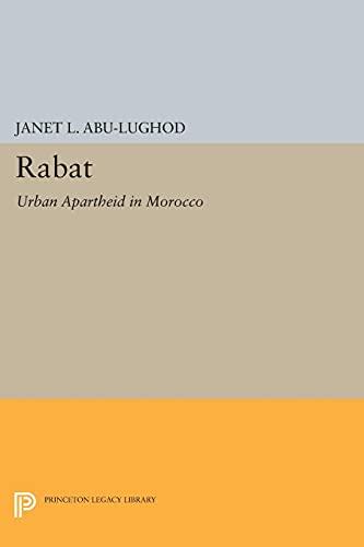 Rabat: Urban Apartheid in Morocco (Princeton Legacy Library)