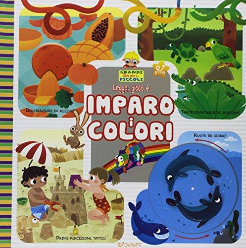 Leggo, gioco e imparo i colori. Grandi libri per i piccoli