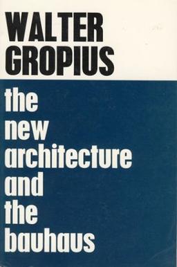 The New Architecture and the Bauhaus (M.I.T. Paperback)