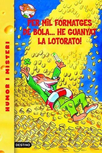 Per mil formatges de bola-- he guanyat la lotorato! (GERONIMO STILTON. ELS GROCS, Band 132)