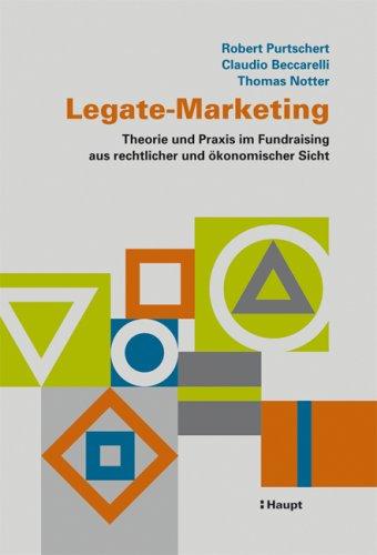 Legate-Marketing: Theorie und Praxis im Fundraising aus rechtlicher und ökonomischer Sicht