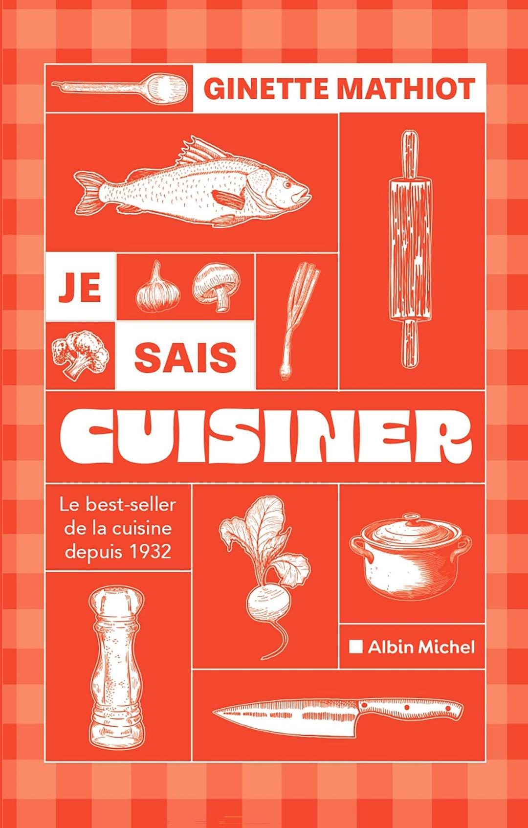 Je sais cuisiner : le best-seller de la cuisine depuis 1932 : plus de 2.000 recettes