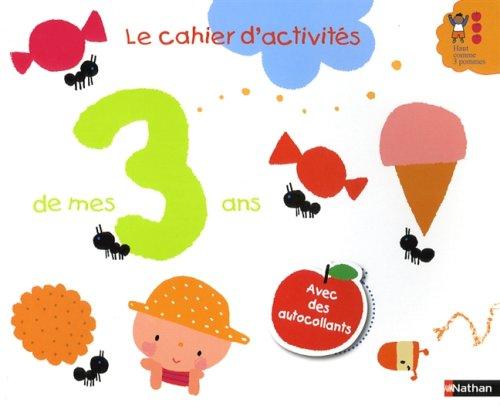 Le cahier d'activités de mes 3 ans : avec des autocollants