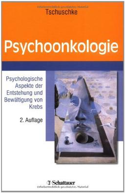 Psychoonkologie: Psychologische Aspekte der Entstehung und Bewältigung von Krebs